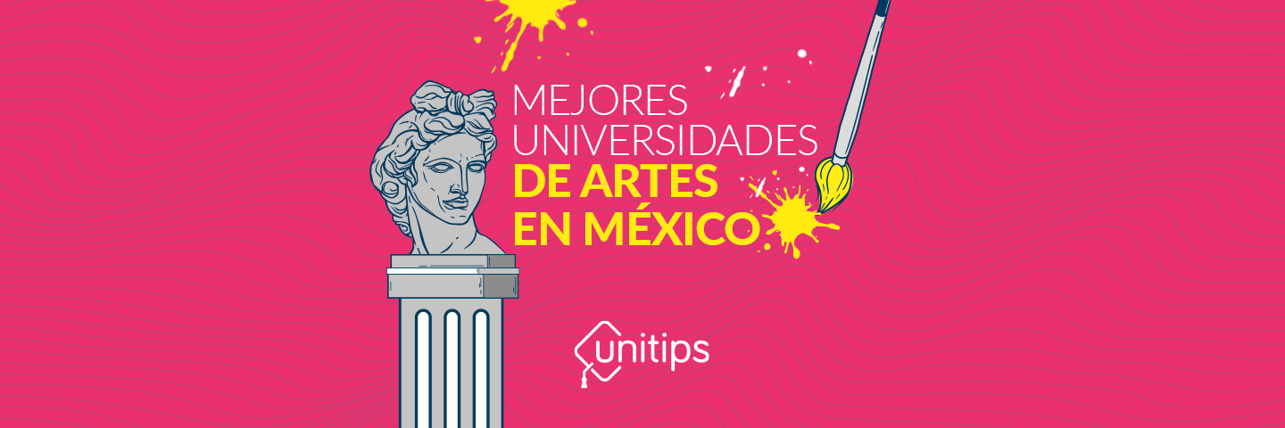Mejores Universidades Para Estudiar Arte En México