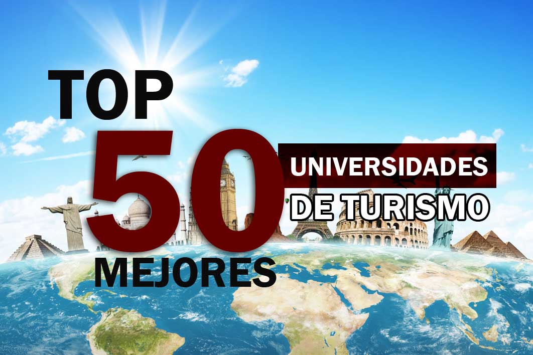 Mejores Universidades Para Estudiar Hotelería Y Turismo Del Mundo