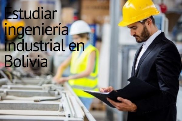 Mejores Universidades Para Estudiar Ingeniería Industrial En Bolivia