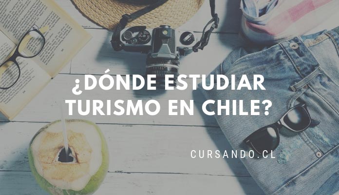 Mejores Universidades Para Estudiar Turismo En Chile